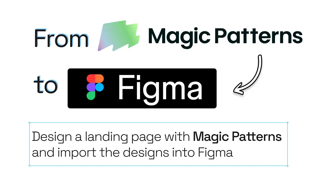 Magic Patterns logo with an arrow pointing into Figma logo and title From Magic Patterns to Figma.