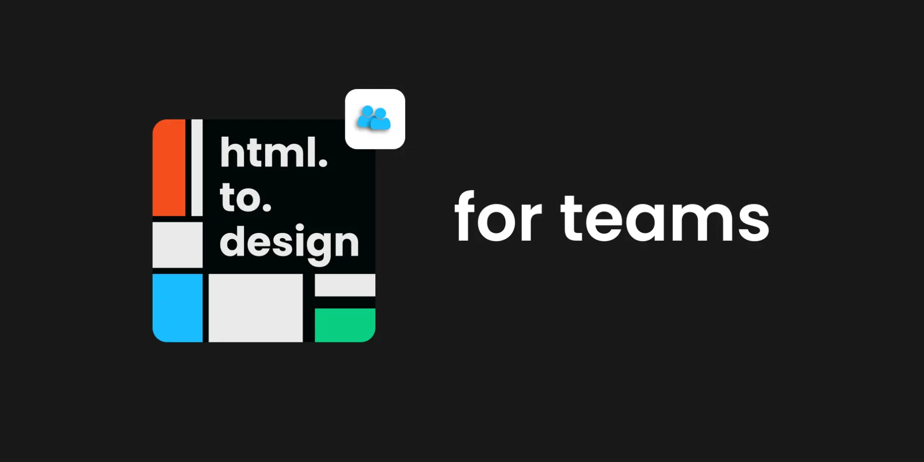 Logo for our new plugin html.to.design for teams.